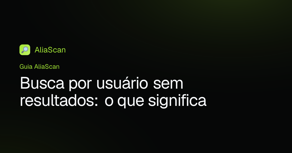 Busca por usuário sem resultados: o que significa